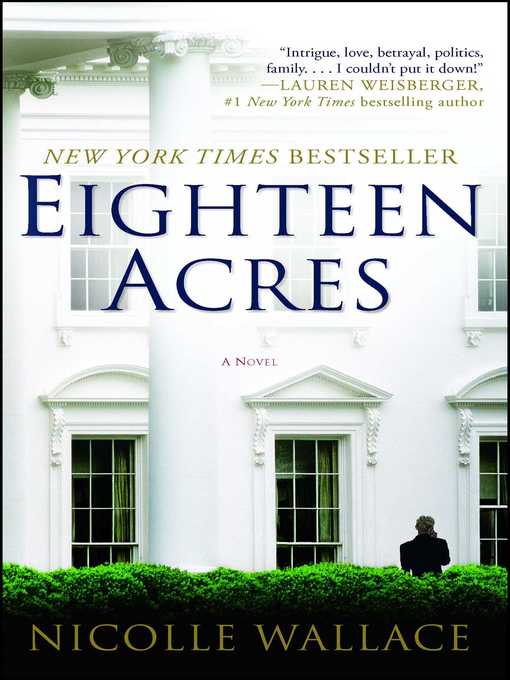 Title details for Eighteen Acres by Nicolle Wallace - Available